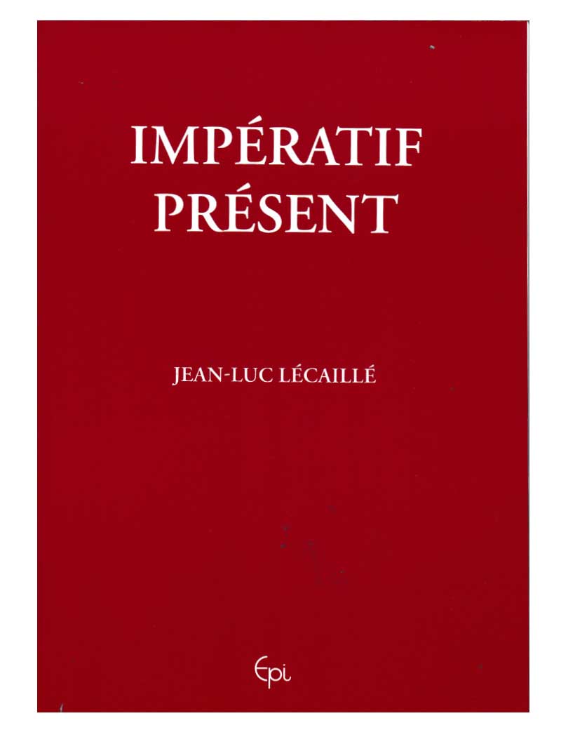"Impératif présent" est un recueil de Poésies par Jean-Luc LECAILLE, poète, écrivain et chanteur à Achicourt près d'Arras