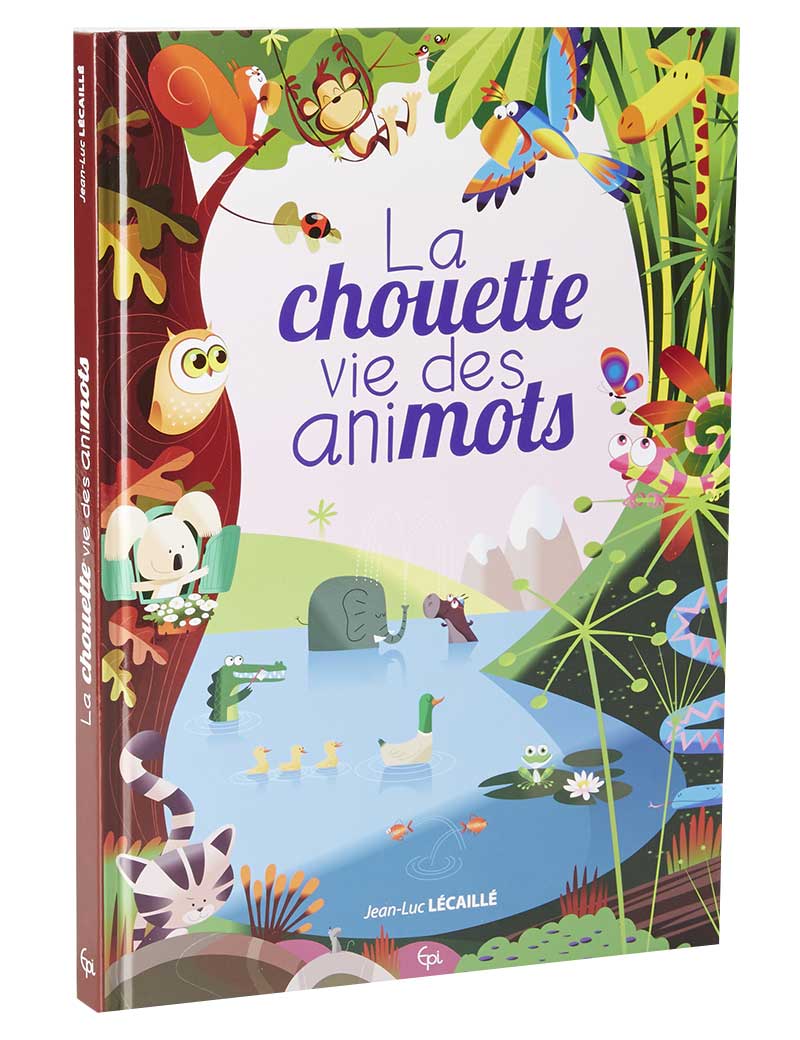 "La chouette vie des animots" est album illustré pour enfants écrit par Jean-Luc LECAILLE