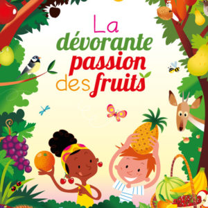 Ouvrage et poésie "La dévorante passion des fruits" par l'auteur Jean Luc LECAILLE